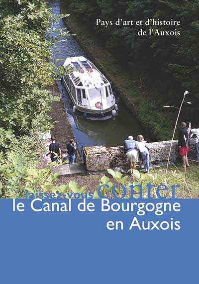 Laissez vous conter le Canal de Bourgogne en Auxois